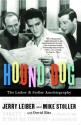 Hound Dog: The Leiber & Stoller Autobiography - Jerry Leiber, Mike Stoller, David Ritz