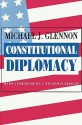 Constitutional Diplomacy - Michael J. Glennon