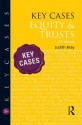 Key Cases: Equity & Trusts - Judith Bray