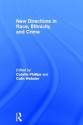 New Directions in Race, Ethnicity and Crime - Coretta Phillips, Colin Webster