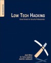 Low Tech Hacking: Street Smarts for Security Professionals - Jack Wiles, Terry Gudaitis, Jennifer Jabbusch, Russ Rogers, Sean Lowther