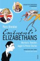 Eminent Elizabethans: Rupert Murdoch, Prince Charles, Margaret Thatcher & Mick Jagger - Piers Brendon