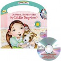 Oh Where Oh Where Has My Little Dog Gone [With CD (Audio)] - Laura Gates Galvin