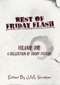 Best of Friday Flash Volume One - J.M. Strother, Lily Mulholland, Donald Conrad, Shannon Esposito