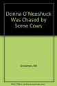 Donna O'Neeshuck Was Chased by Some Cows (Library) - Bill Grossman, Sue Truesdell