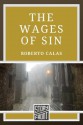 The Wages of Sin (A Short Story) - Roberto Calas