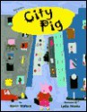 City Pig - Karen Wallace, Lydia Monks