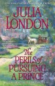 The Perils of Pursuing a Prince - Julia London