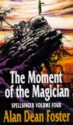 The Moment of the Magician - Alan Dean Foster