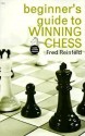 A Beginner's Guide to Winning Chess - Fred Reinfeld