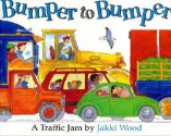 Bumper To Bumper: A Traffic Jam - Jakki Wood