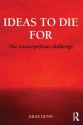 Ideas to Die for: The Cosmopolitan Challenge - Giles B. Gunn