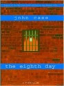 The Eighth Day - John Case