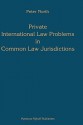 Private International Law Problems in Common Law Jurisdictions - Peter North