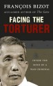 Facing the Torturer: Inside the mind of a war criminal - François Bizot