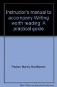 Instructor's manual to accompany Writing worth reading: A practical guide - Nancy Huddleston Packer