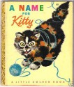 A Name for Kitty (Little Golden Book) - Phyllis McGinley, Feodor Rojankovsky