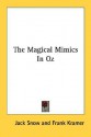 The Magical Mimics In Oz - Jack Snow