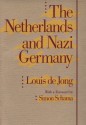 The Netherlands and Nazi Germany (Erasmus Lectures 1988) - Louis de Jong, Simon Schama