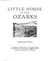 Little House in the Ozarks: A Laura Ingalls Wilder Sampler : The Rediscovered Writings - Laura Ingalls Wilder, Stephen W. Hines