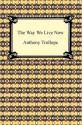 The Way We Live Now - Anthony Trollope