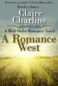 A Romance West (A Mail Order Romance Novel) - Claire Charlins, Karolyn James