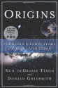 Origins: Fourteen Billion Years of Cosmic Evolution - Neil deGrasse Tyson, Donald Goldsmith