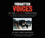 Forgotten Voices of the Second World War: D-Day and Beyond - Max Arthur