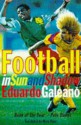 Football in Sun and Shadow - Eduardo Galeano