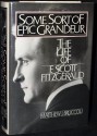 Some Sort of Epic Grandeur: The Life of F. Scott Fitzgerald - Matthew J. Bruccoli