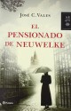 El pensionado de Neuwelke - José C. Vales