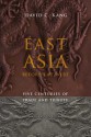 East Asia Before the West: Five Centuries of Trade and Tribute - David C. Kang