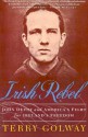 Irish Rebel: John Devoy and America's Fight for Ireland's Freedom - Terry Golway