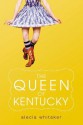 The Queen of Kentucky - Alecia Whitaker