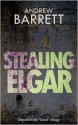 Stealing Elgar - Andrew Barrett