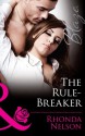 The Rule-Breaker (Mills & Boon Blaze) (Uniformly Hot! - Book 36) - Rhonda Nelson