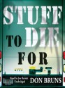 Stuff to Die For - Don Bruns, Joe Barrett