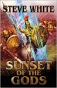 Sunset of the Gods - Steve White