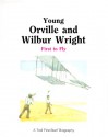 Young Orville & Wilbur Wright: First to Fly - Andrew Woods, Ellen Beier