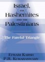 Israel, the Hashemites and the Palestinians: The Fateful Triangle - Efraim Karsh