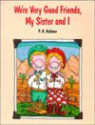 We're Very Good Friends, My Sister and I - P.K. Hallinan