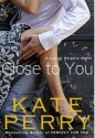 Close to You (Laurel Heights #2) - Kate Perry