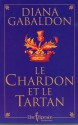 Le Chardon et le Tartan (Le Chardon et le Tartan, Tome 1) - Diana Gabaldon, Philippe Safavi