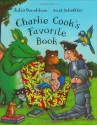 Charlie Cook's Favorite Book - Julia Donaldson, Axel Scheffler