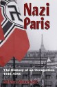 Nazi Paris: The History of an Occupation, 1940-1944 - Allan Mitchell