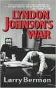 Lyndon Johnson's War: The Road to Stalemate in Vietnam - Larry Berman