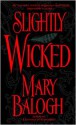 Slightly Wicked (Bedwyn Saga #2) - Mary Balogh