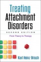 Treating Attachment Disorders, Second Edition: From Theory to Therapy - Karl Heinz Brisch, Inge Bretherton, Kenneth Kronenberg, Lotte Koehler