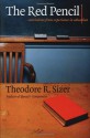 The Red Pencil: Convictions from Experience in Education - Theodore R. Sizer