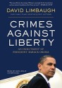 Crimes Against Liberty: An Indictment of President Barack Obama (Audio) - David Limbaugh